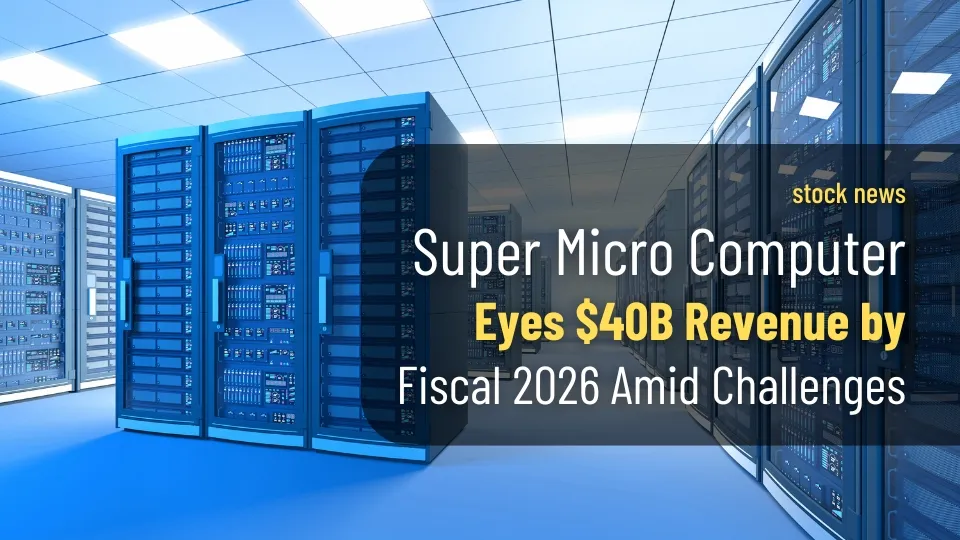 Super Micro Computer Eyes $40B Revenue by Fiscal 2026 Amid Challenges (1).jpg Super Micro Computer Eyes $40B Revenue by Fiscal 2026 Amid Challenges (1).jpg