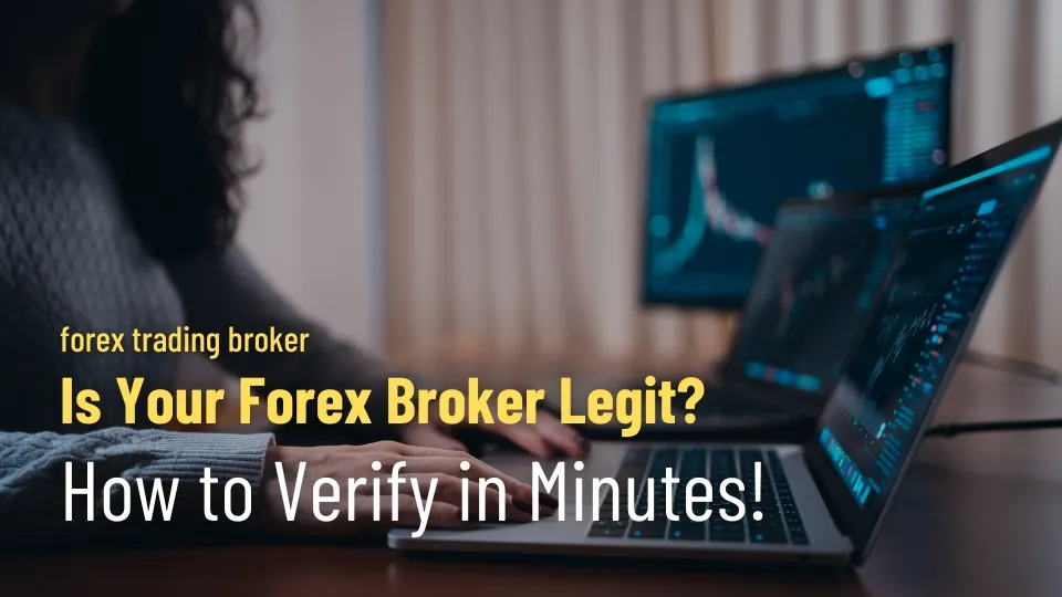 Is Your Forex Broker Legit How to Verify in Minutes!.jpg Is Your Forex Broker Legit How to Verify in Minutes!.jpg