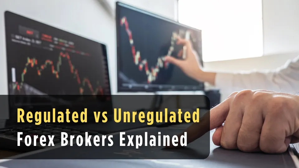 Regulated vs Unregulated Forex Brokers Explained.jpg Regulated vs Unregulated Forex Brokers Explained.jpg
