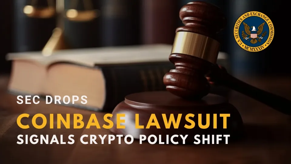 SEC Drops Coinbase Lawsuit, Signals Crypto Policy Shift.jpg SEC Drops Coinbase Lawsuit, Signals Crypto Policy Shift.jpg