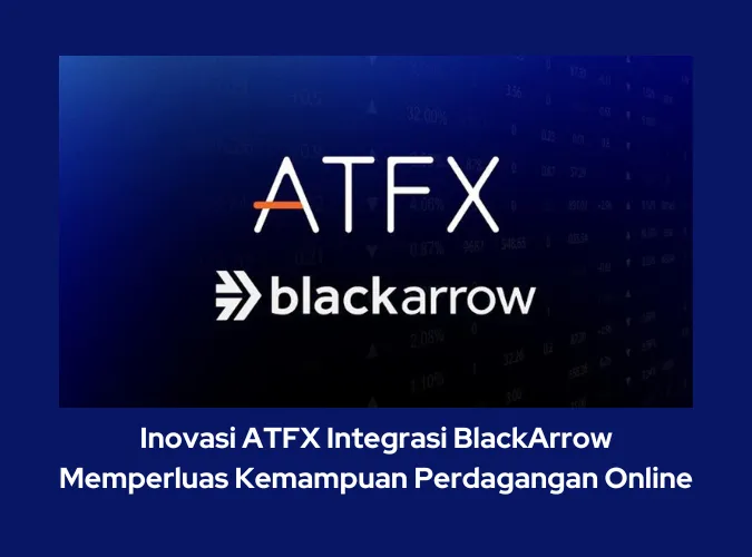inovasi-atfx-integrasi-blackarrow-memperluas-kemampuan-perdagangan-online.png inovasi-atfx-integrasi-blackarrow-memperluas-kemampuan-perdagangan-online.png