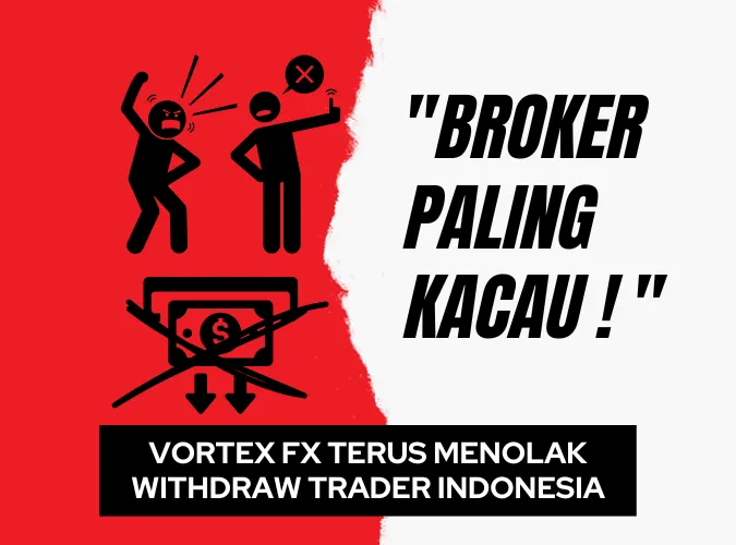 broker-paling-kacau-vortex-fx-ltd-terus-menolak-withdraw-trader-indonesia-2025.png broker-paling-kacau-vortex-fx-ltd-terus-menolak-withdraw-trader-indonesia-2025.png