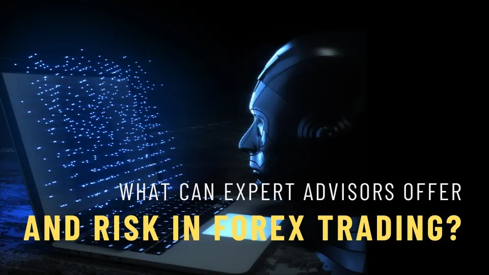 What Can Expert Advisors Offer and Risk in Forex Trading.jpg What Can Expert Advisors Offer and Risk in Forex Trading.jpg