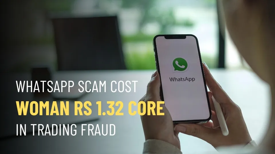 WhatsApp Scam Costs Woman Rs 1.32 Crore in Trading Fraud.jpg WhatsApp Scam Costs Woman Rs 1.32 Crore in Trading Fraud.jpg