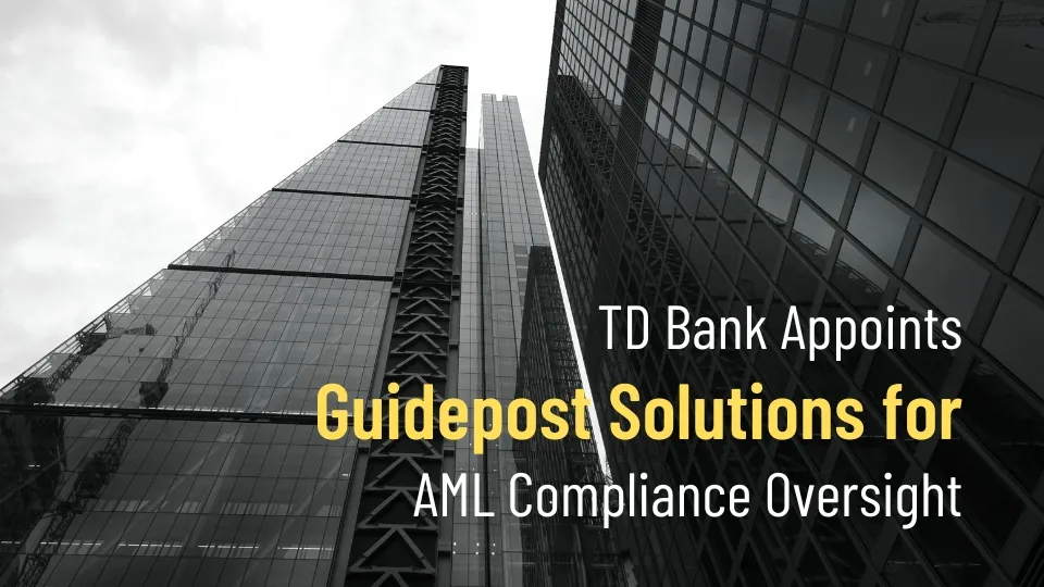 TD Bank Appoints Guidepost Solutions for AML Compliance Oversight.jpg TD Bank Appoints Guidepost Solutions for AML Compliance Oversight.jpg