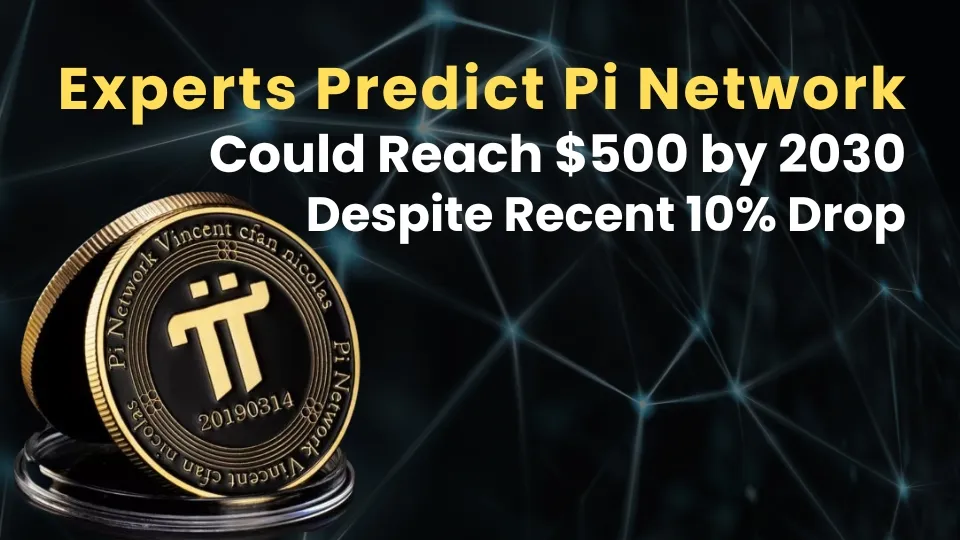 Experts Predict Pi Network Could Reach $500 by 2030 Despite Recent 10% Drop.jpg Experts Predict Pi Network Could Reach $500 by 2030 Despite Recent 10% Drop.jpg