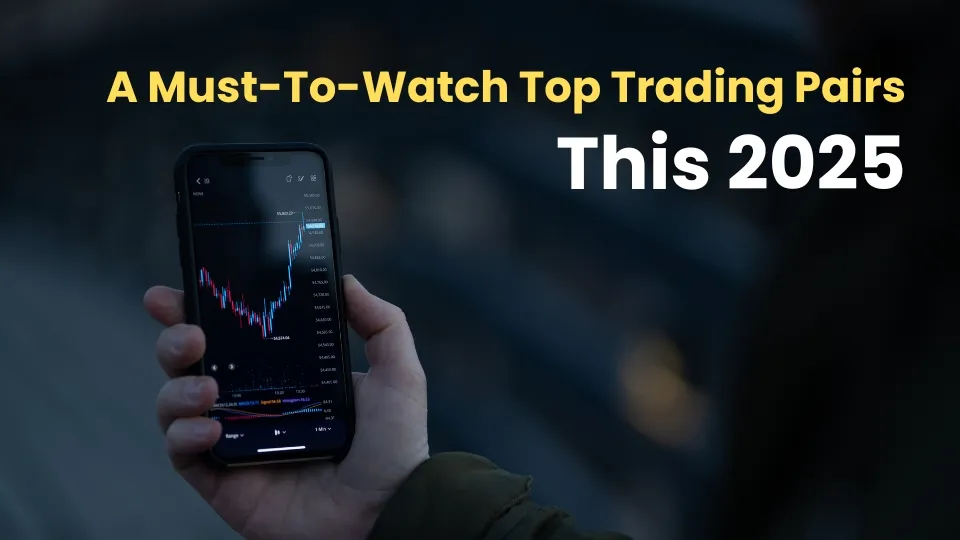 A Must-To-Watch Top Trading Pairs This 2025.jpg A Must-To-Watch Top Trading Pairs This 2025.jpg
