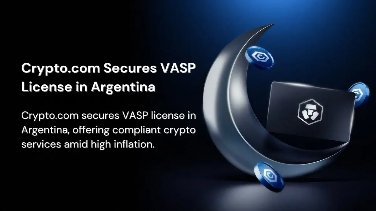 Crypto.com Secures VASP License in Argentina