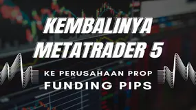 Kembalinya MetaTrader 5 Ke Perusahaan Prop Broker Funding Pips