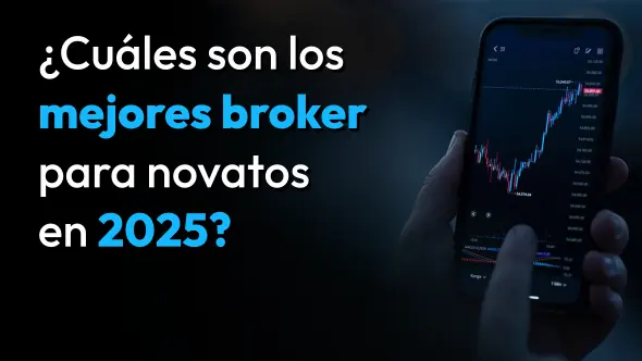 ¿Cuáles son los mejores broker para novatos en 2025?