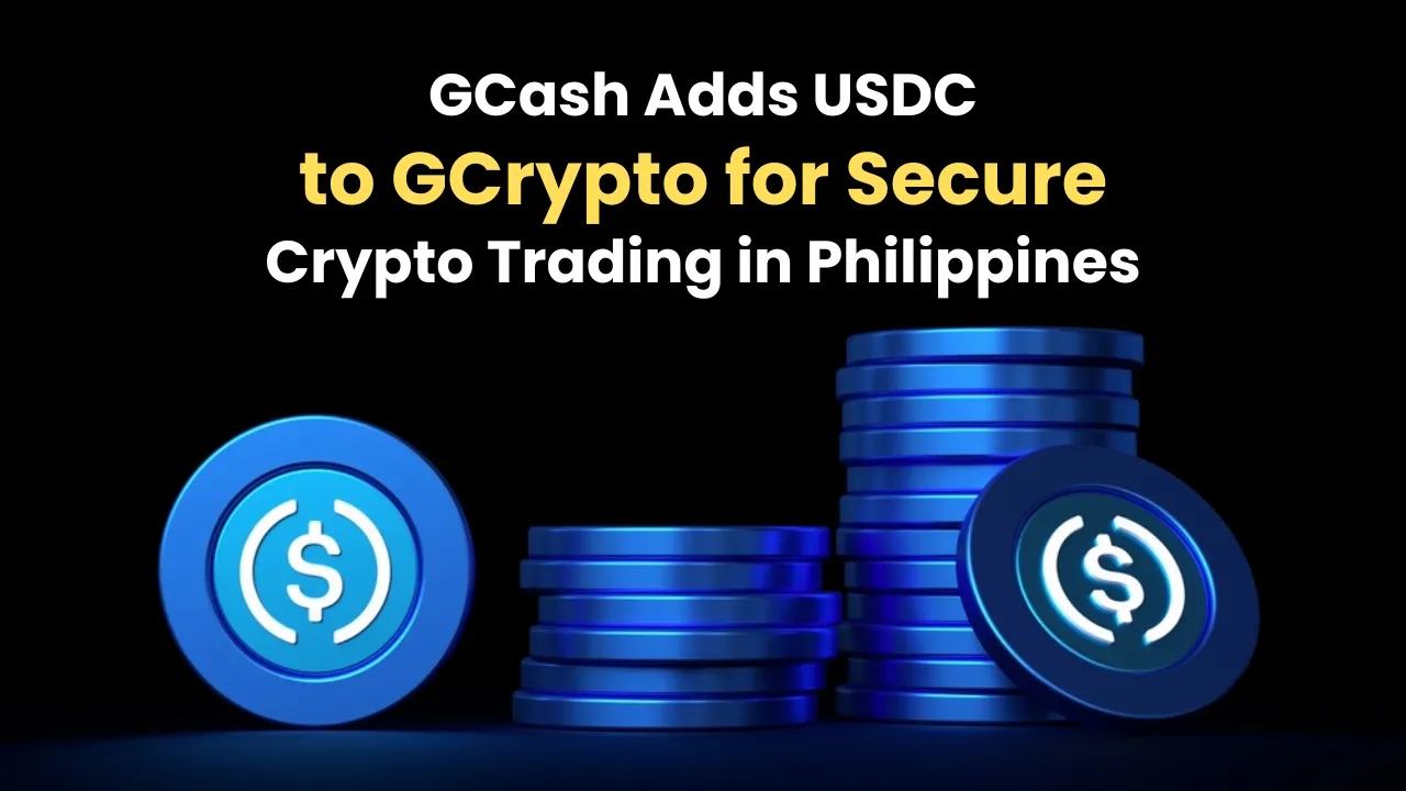 GCash Adds USDC to GCrypto for Secure Crypto Trading in Philippines.jpg GCash Adds USDC to GCrypto for Secure Crypto Trading in Philippines.jpg
