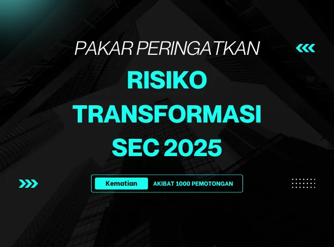 pakar-peringatkan-risiko-transformasi-sec-2025-kematian-akibat-1000-pemotongan.png pakar-peringatkan-risiko-transformasi-sec-2025-kematian-akibat-1000-pemotongan.png