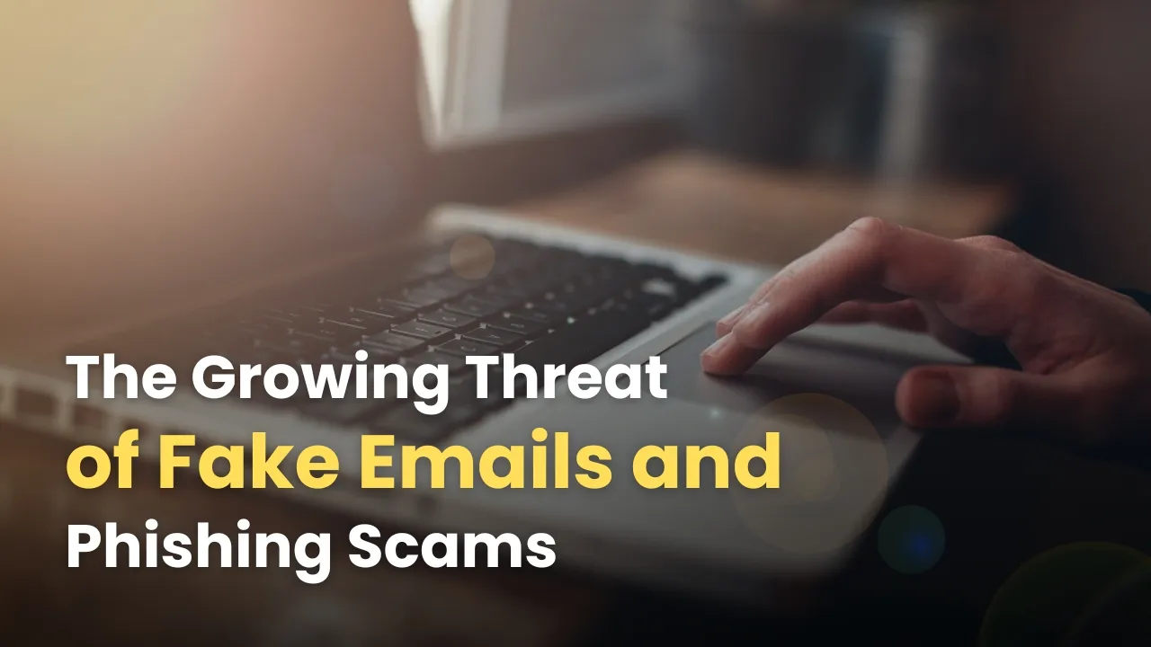 The Growing Threat of Fake Emails and Phishing Scams.jpg The Growing Threat of Fake Emails and Phishing Scams.jpg