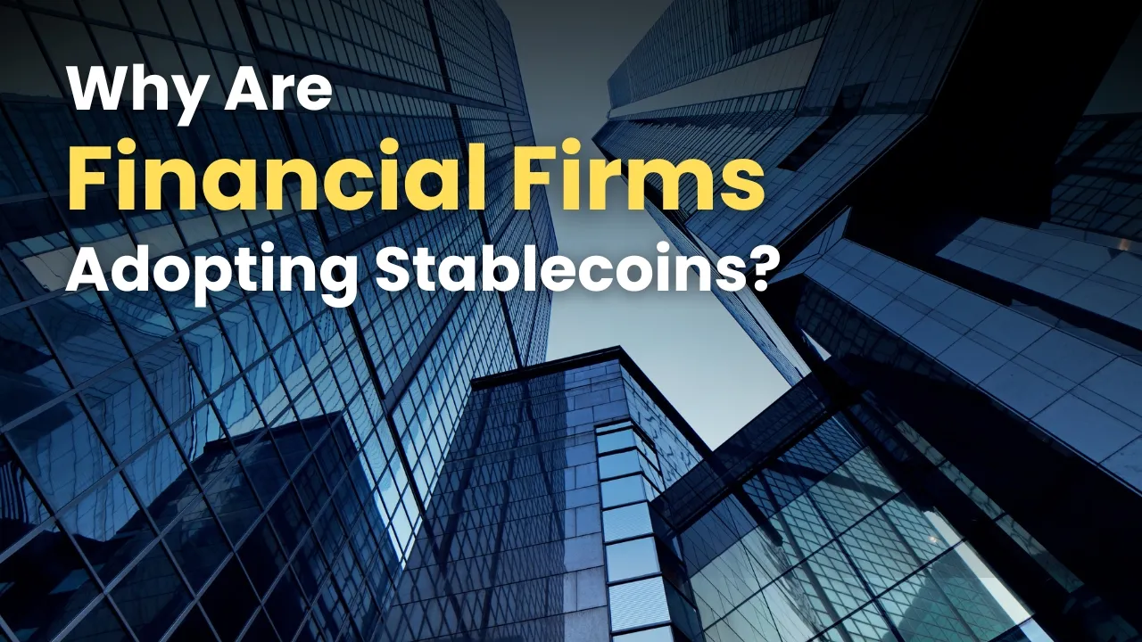 Why Are Financial Firms Adopting Stablecoins to Enhance Services and Stability (1).jpg Why Are Financial Firms Adopting Stablecoins to Enhance Services and Stability (1).jpg