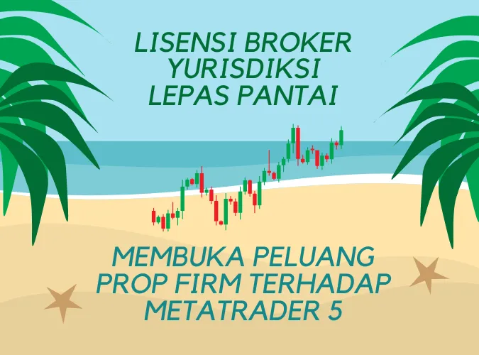 lisensi-broker-yurisdiksi-lepas-pantai-membuka-peluang-prop-firm-terhadap-metatrader-5.png lisensi-broker-yurisdiksi-lepas-pantai-membuka-peluang-prop-firm-terhadap-metatrader-5.png