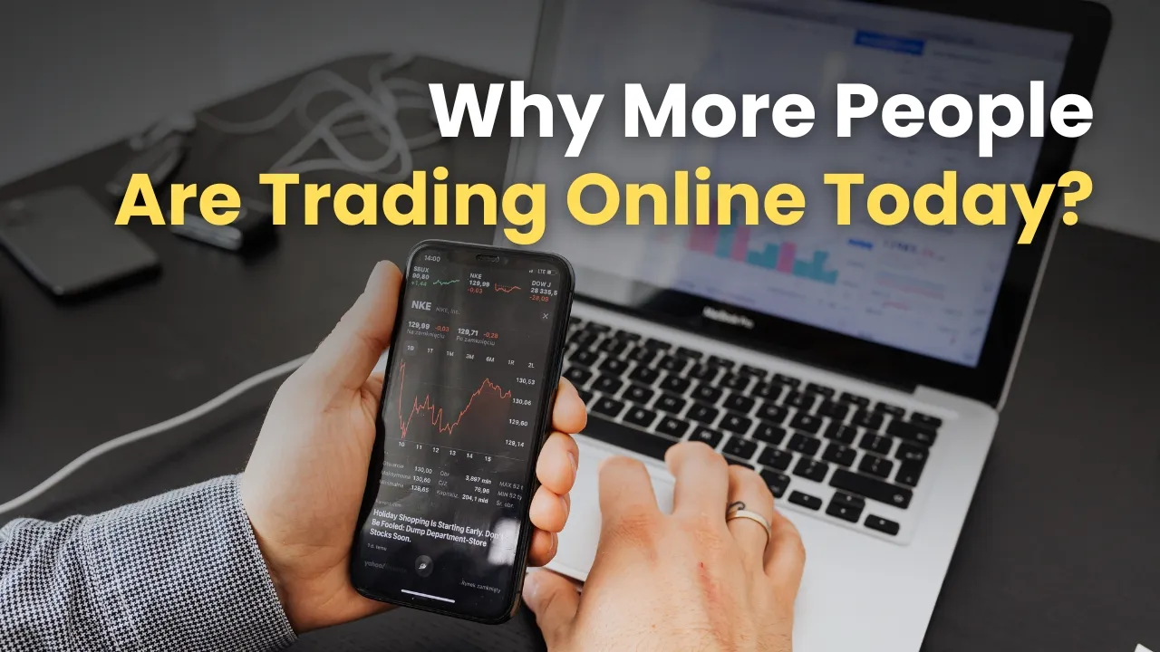 Why More People Are Trading Online Today.jpg Why More People Are Trading Online Today.jpg