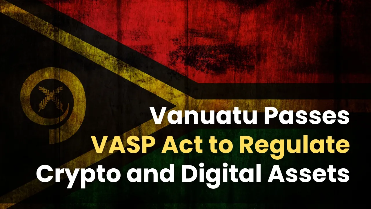 Vanuatu Passes VASP Act to Regulate Crypto and Digital Assets.jpg Vanuatu Passes VASP Act to Regulate Crypto and Digital Assets.jpg