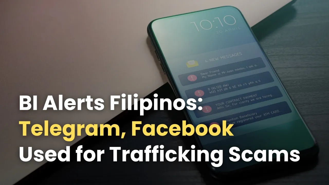 BI Alerts Filipinos Telegram, Facebook Used for Trafficking Scams.jpg BI Alerts Filipinos Telegram, Facebook Used for Trafficking Scams.jpg