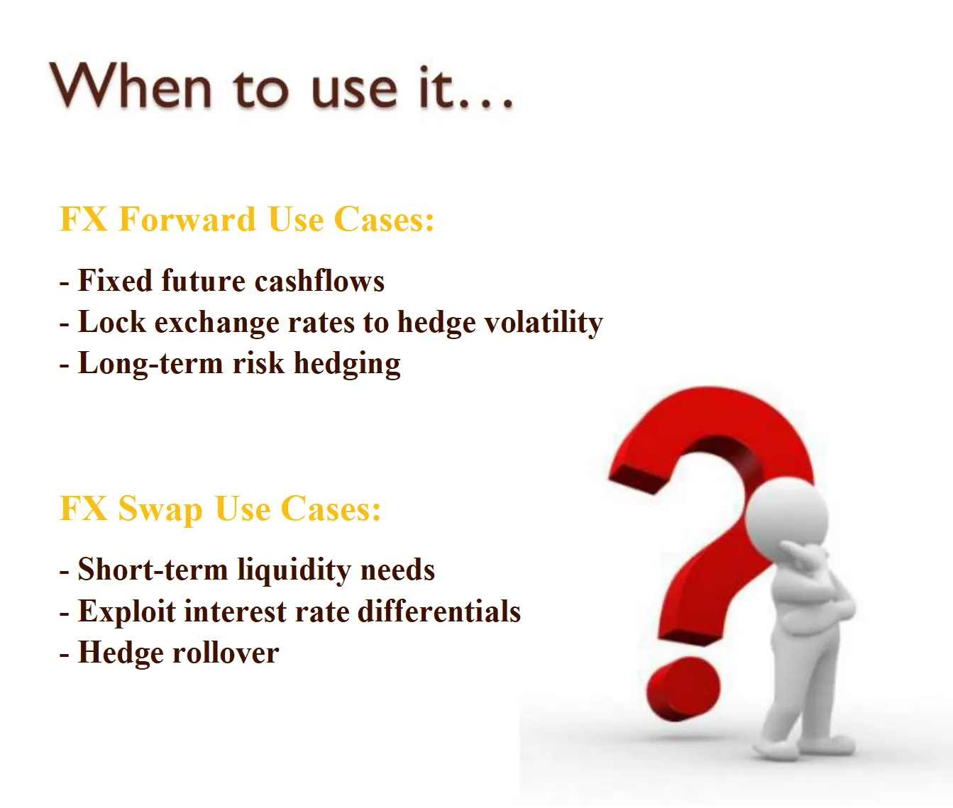 When to Use? When to Use?