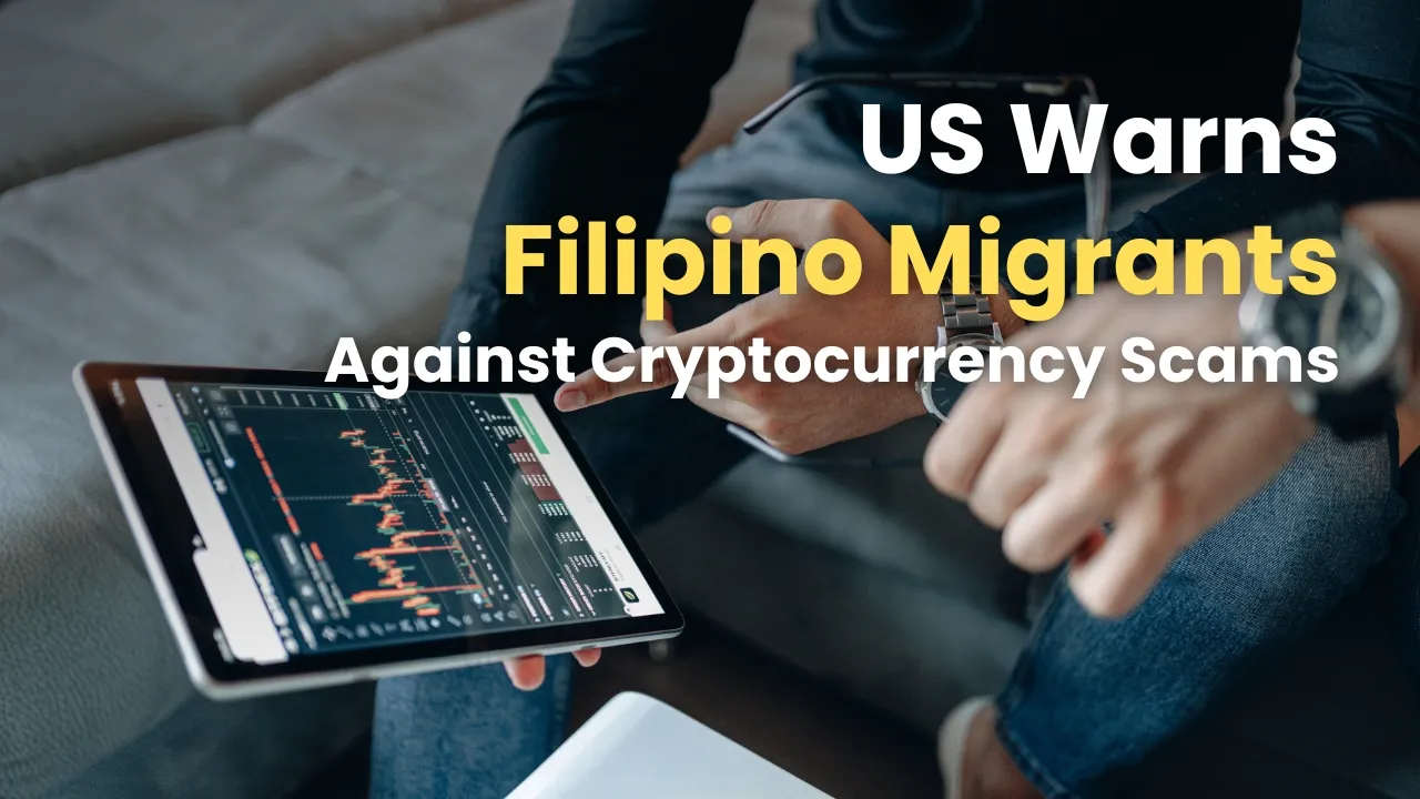US Warns Filipino Migrants Against Cryptocurrency Scams.jpg US Warns Filipino Migrants Against Cryptocurrency Scams.jpg