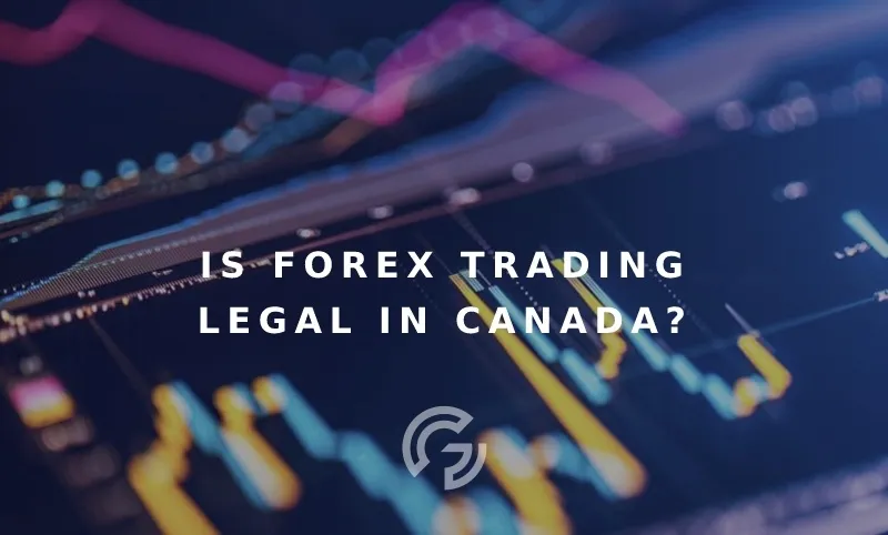Is Forex Trading Legal in Canada? Is Forex Trading Legal in Canada?