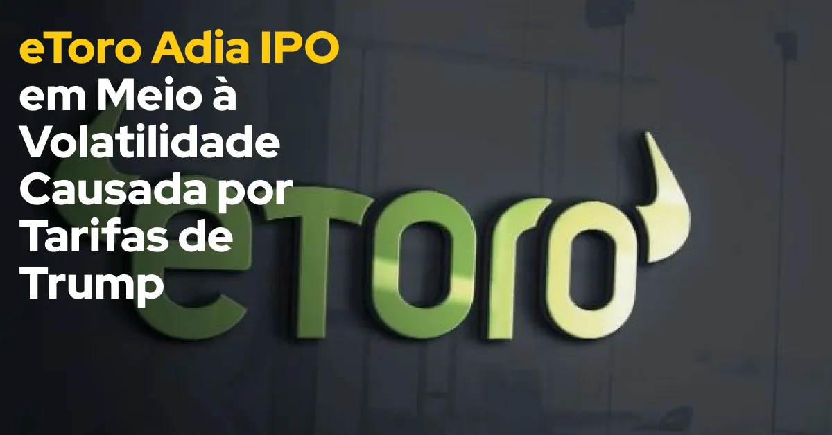 eToro IPO trump tarifas china eToro IPO trump tarifas china
