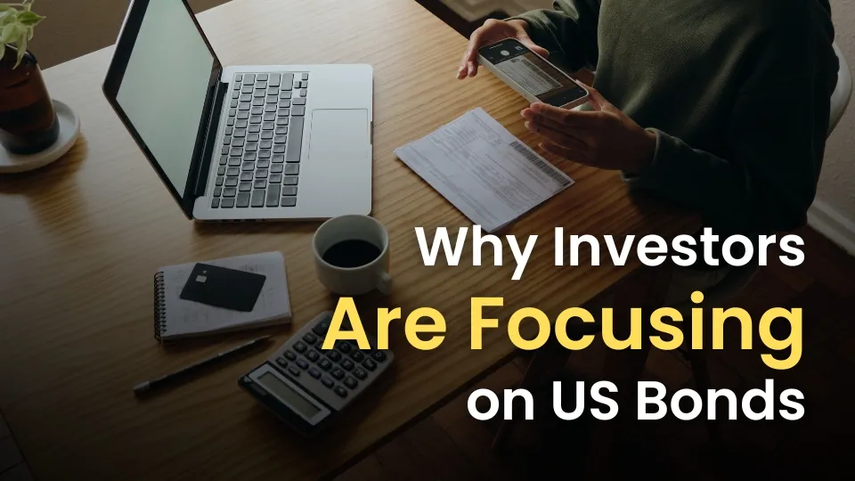 Why Investors Are Focusing on US Bonds.jpg Why Investors Are Focusing on US Bonds.jpg