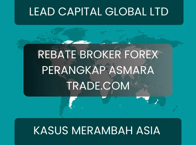 merambah-ke-asia-kasus-lead-capital-global-ltd-trde-dot-com-rebate-broker-forex.png merambah-ke-asia-kasus-lead-capital-global-ltd-trde-dot-com-rebate-broker-forex.png