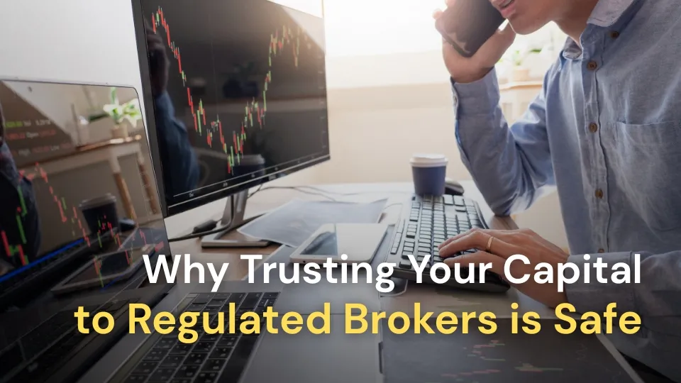 Why Trusting Your Capital to Regulated Brokers is Safe.jpg Why Trusting Your Capital to Regulated Brokers is Safe.jpg