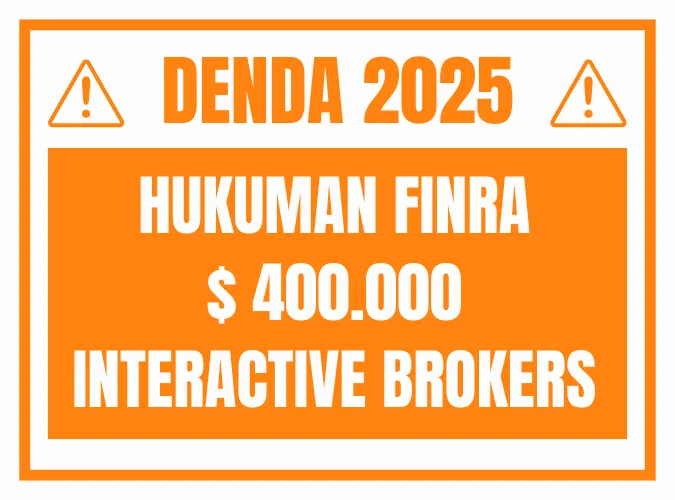 hukuman-denda-2025-finra-400000-dolar-terhadap-broker-interactive-brokers-llc.png hukuman-denda-2025-finra-400000-dolar-terhadap-broker-interactive-brokers-llc.png