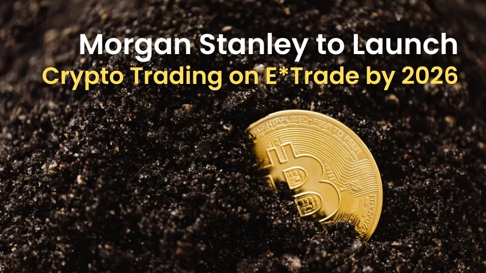 Morgan Stanley to Launch Crypto Trading on ETrade by 2026.jpg Morgan Stanley to Launch Crypto Trading on ETrade by 2026.jpg