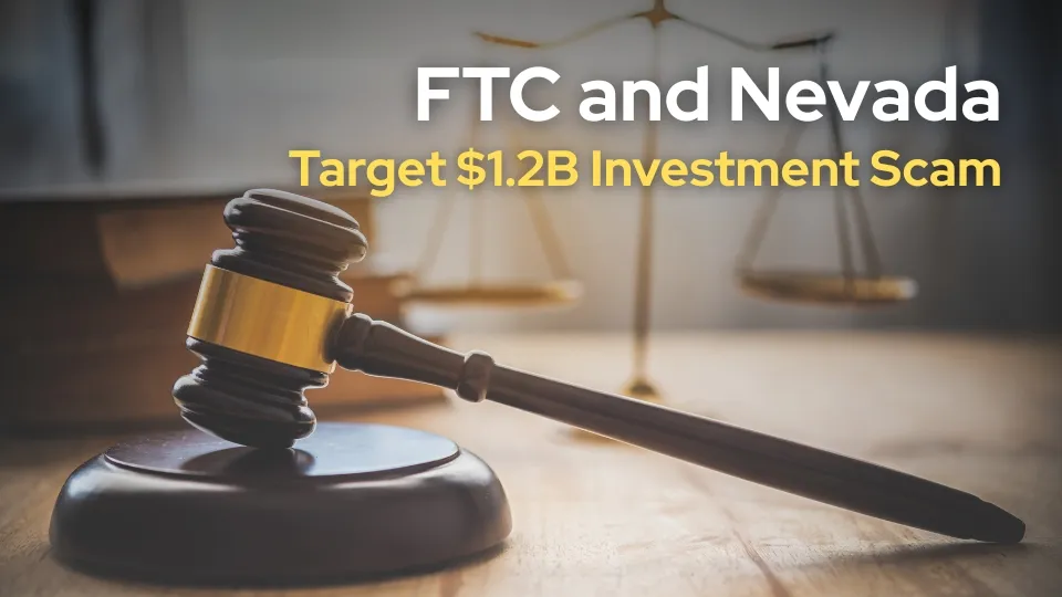 FTC and Nevada Target $1.2B Investment Scam (1).jpg FTC and Nevada Target $1.2B Investment Scam (1).jpg