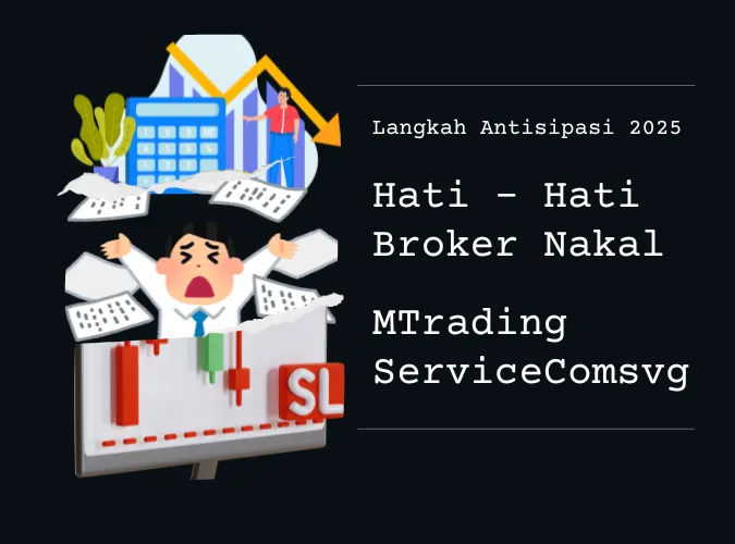 berjaga-dan-antisipasi-cekal-platform-broker-nakal-2025-mtrading -servicecomsvg-llc.png berjaga-dan-antisipasi-cekal-platform-broker-nakal-2025-mtrading -servicecomsvg-llc.png