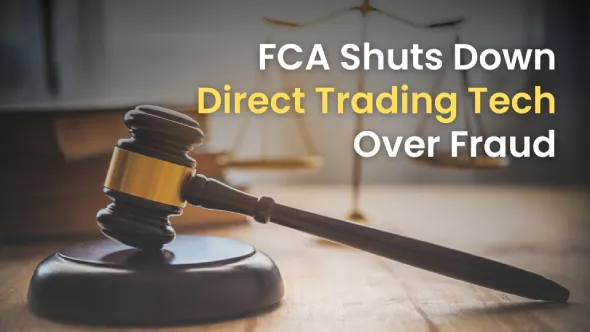 FCA Shuts Down Direct Trading Technologies Over Fraud Concerns