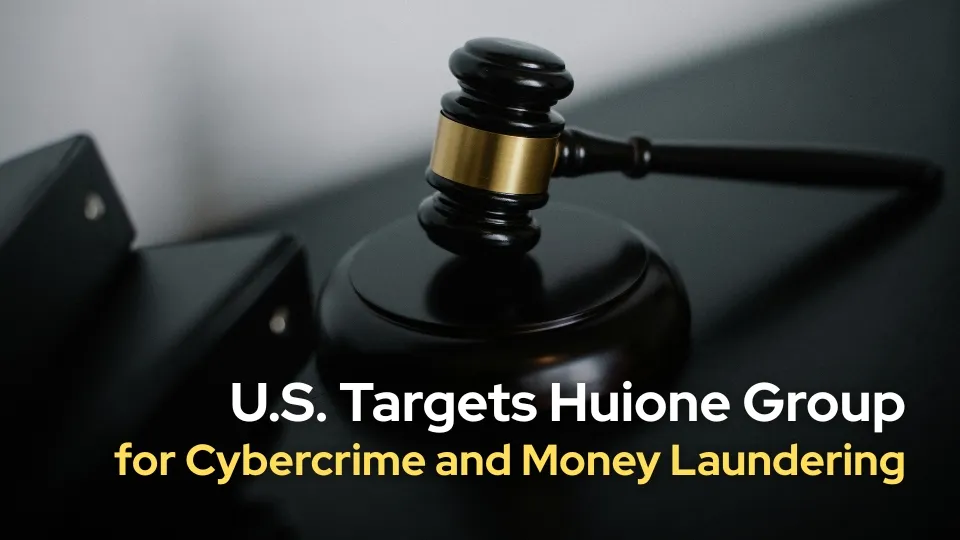 U.S. Targets Huione Group for Cybercrime and Money Laundering.jpg U.S. Targets Huione Group for Cybercrime and Money Laundering.jpg