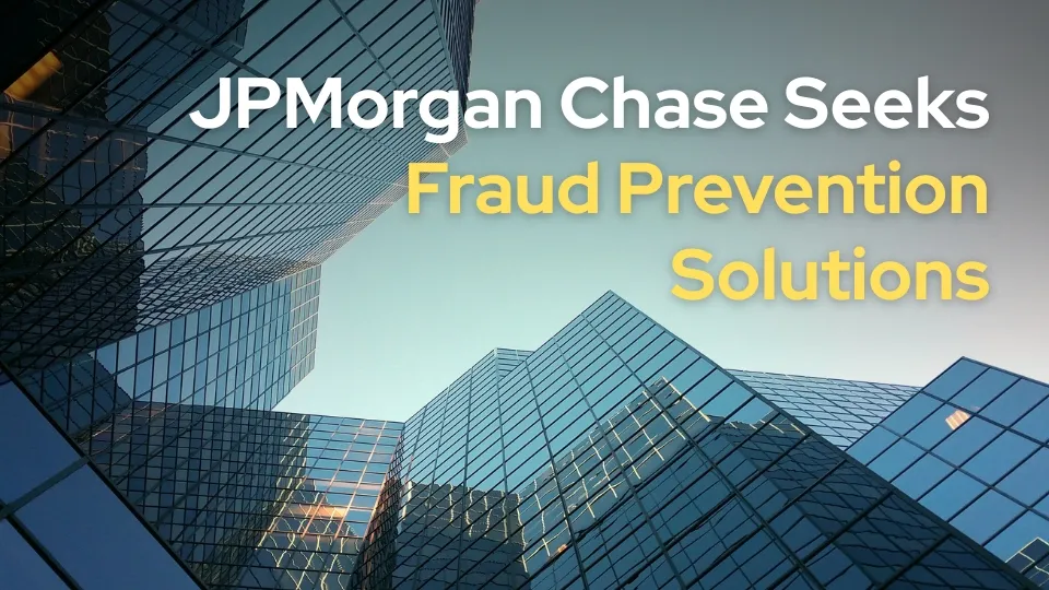 JPMorgan Chase Seeks Fraud Prevention Solutions (1).jpg JPMorgan Chase Seeks Fraud Prevention Solutions (1).jpg