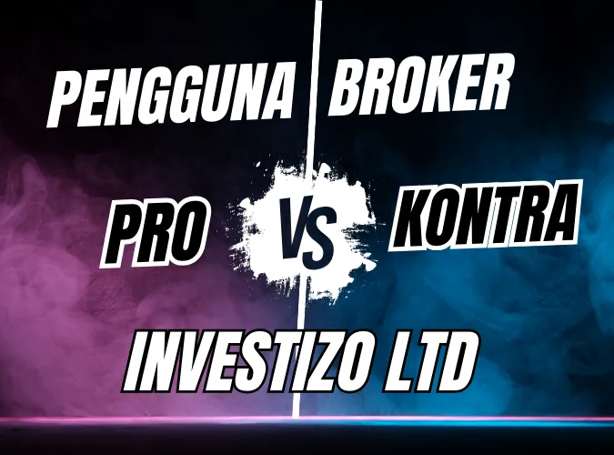 pro-vs-kontra-2025-pengguna-platform-trading-instrumen-keuangan-investizo-ltd.png pro-vs-kontra-2025-pengguna-platform-trading-instrumen-keuangan-investizo-ltd.png