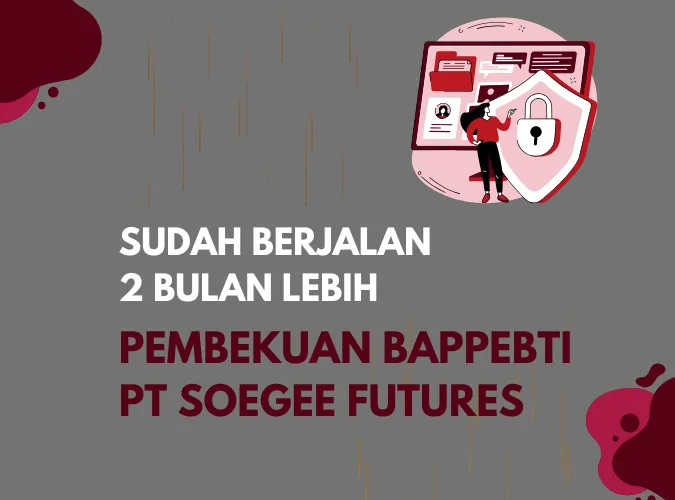 pembekuan-bappebti-untuk-pt-soegeee-futures-sudah-berjalan-lebih-dari-2-bulan.png pembekuan-bappebti-untuk-pt-soegeee-futures-sudah-berjalan-lebih-dari-2-bulan.png