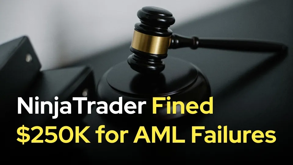 NinjaTrader Fined $250K for AML Failures.jpg NinjaTrader Fined $250K for AML Failures.jpg