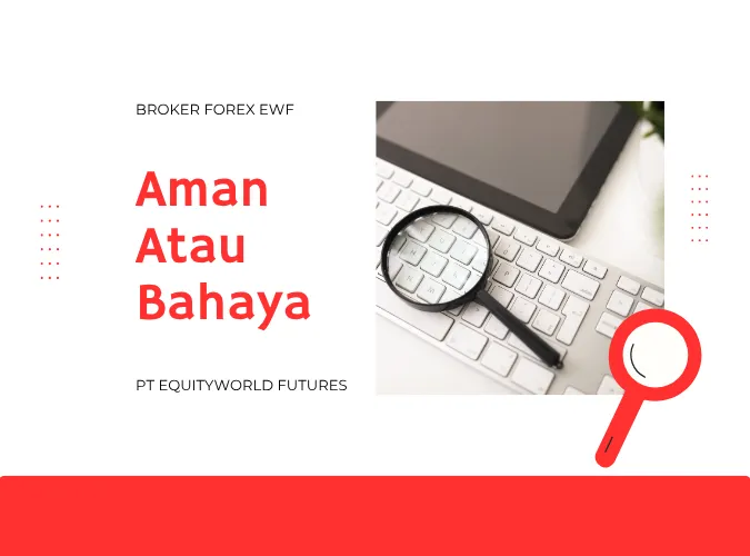 apakah-broker-forex-ewf-pt-equityworld-futures-aman-atau-berbahaya-di-2025.png apakah-broker-forex-ewf-pt-equityworld-futures-aman-atau-berbahaya-di-2025.png