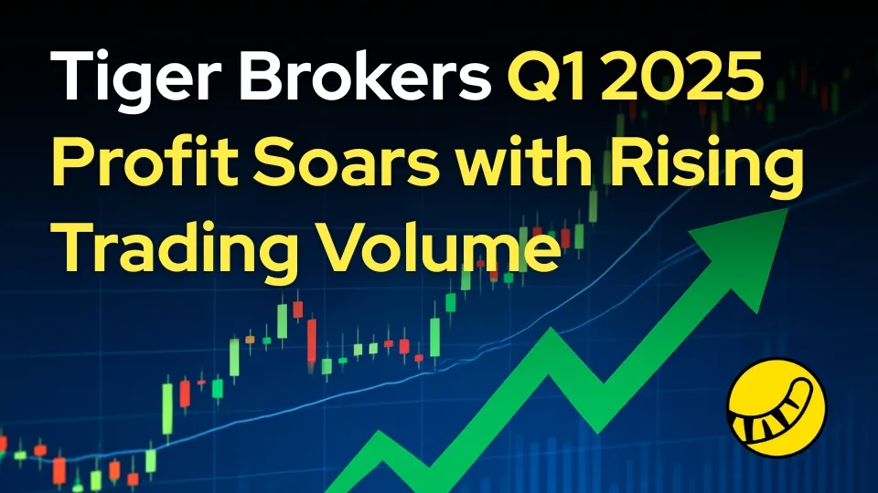 Tiger Brokers Q1 2025 Profit Soars with Rising Trading Volume.jpg Tiger Brokers Q1 2025 Profit Soars with Rising Trading Volume.jpg