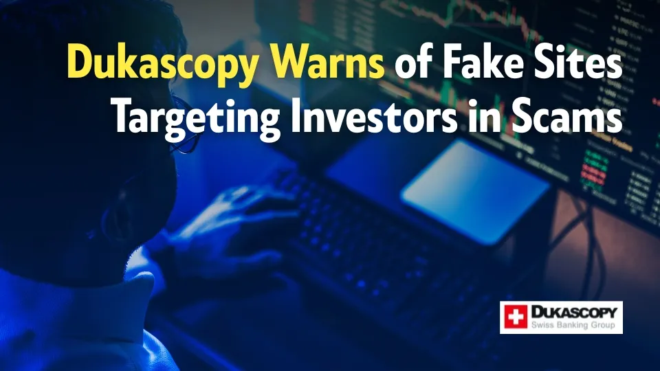 Dukascopy Warns of Fake Sites Targeting Investors in Scams.jpg Dukascopy Warns of Fake Sites Targeting Investors in Scams.jpg