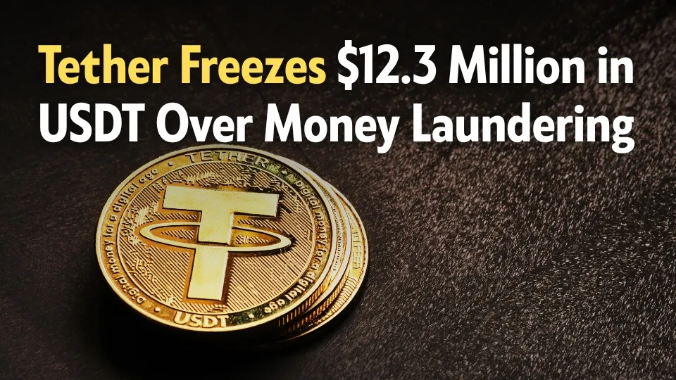 Tether Freezes $12.3 Million in USDT Over Money Laundering.jpg Tether Freezes $12.3 Million in USDT Over Money Laundering.jpg
