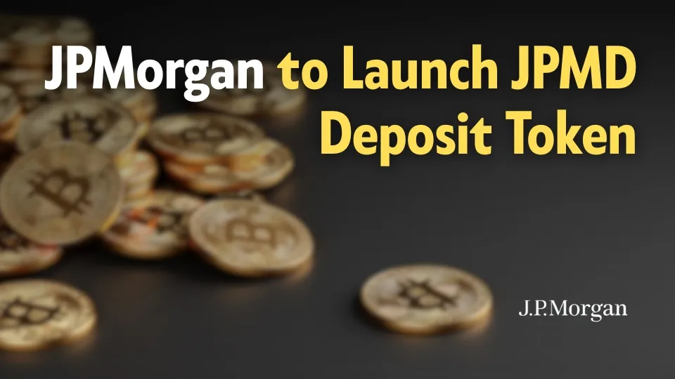 JPMorgan to Launch JPMD Deposit Token (2).jpg JPMorgan to Launch JPMD Deposit Token (2).jpg