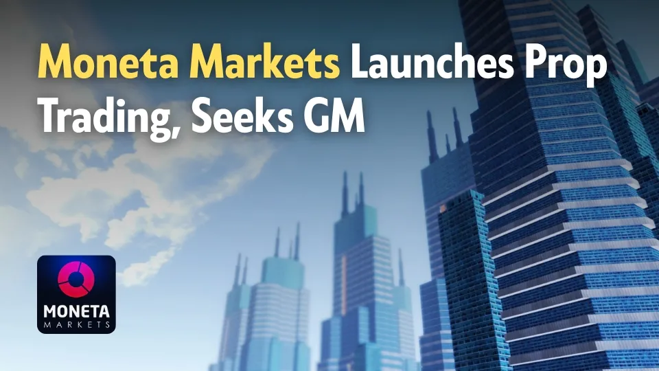 Moneta Markets Launches Prop Trading, Seeks GM.jpg Moneta Markets Launches Prop Trading, Seeks GM.jpg