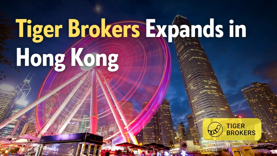 Tiger Brokers Expands in Hong Kong.jpg Tiger Brokers Expands in Hong Kong.jpg