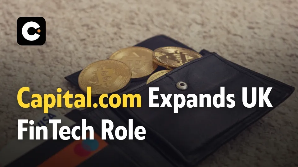 Capital.com Strengthens UK FinTech Ties with Key Memberships.jpg Capital.com Strengthens UK FinTech Ties with Key Memberships.jpg