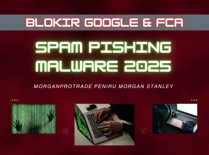google-dan-fca-blokir-broker-penipu-spam-phishing-malware-morganprotrade-klon-peniru-morgan-stanley.png google-dan-fca-blokir-broker-penipu-spam-phishing-malware-morganprotrade-klon-peniru-morgan-stanley.png