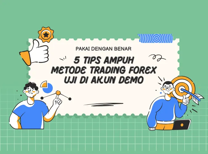 5-tips-ampuh-manfaatkan-akun-demo-untuk-sukses-di-berbagai-metode-trading-forex.png 5-tips-ampuh-manfaatkan-akun-demo-untuk-sukses-di-berbagai-metode-trading-forex.png