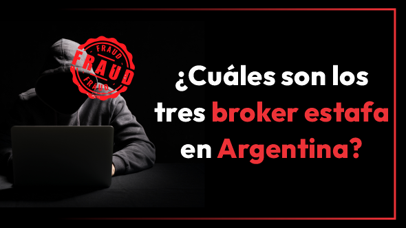 ¿Cuáles son los tres broker estafa en Argentina?